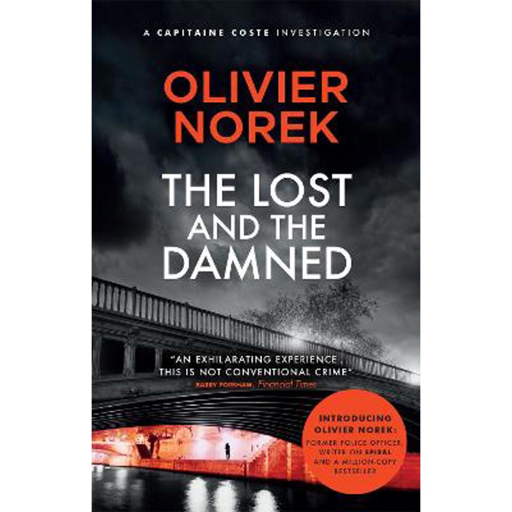 The Lost and the Damned: A gritty, gripping crime novel set in France's most dangerous suburb (Paperback) - Olivier Norek